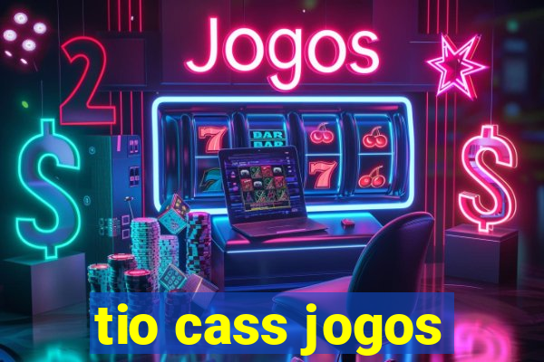 tio cass jogos